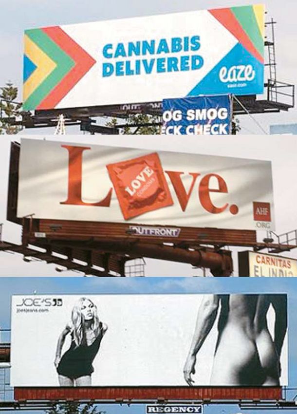 빌보드 광고판에 보기 민망한 그림과 문구가 버젓이 등장해 눈살을 찌푸리게 하고 있다. 위에서부터 마리화나 배달(eaze), 콘돔(AHF), 청바지(Joe's Jean) 광고.